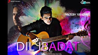 Dil Ibadat  Unplugged Cover  Adnan Ahmad  KK  Cover by Rajesh Kandpal [upl. by Fredkin121]