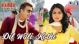 Dil Wali Kothi  Mel Karade Rabba  Jimmy Shergill Neeru Bajwa  Salim  Punjabi Love Songs [upl. by Hgielime295]