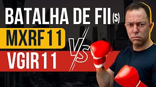 MXRF11 OU VGIR11 como escolher o MELHOR Fundo Imobiliário FII [upl. by Tnek411]