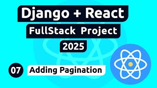 Pagination in Django and React  Django and React Project 7 [upl. by Nyvlem837]