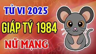 Tử Vi Nữ Mạng Giáp Tý 1984 Năm Ất Tỵ 2025 [upl. by Skcirdnek]