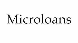 How to Pronounce Microloans [upl. by Parrott448]