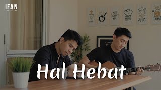 Hal Hebat  Govinda  Cover with the Singer 01 Accoustic version by Ifan Seventeen amp Ifan Govinda [upl. by Lissy819]