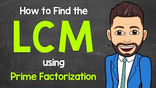 How to Find the LCM using Prime Factorization  Least Common Multiple  Math with Mr J [upl. by Palmira]