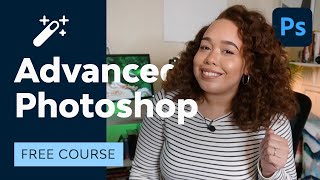 Advanced Photoshop for Everyone  FREE COURSE [upl. by Island809]