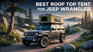 Best Roof Top Tent For Jeep Wrangler On 2024 [upl. by Ssac]