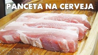 COMO FAZER PANCETA NA CERVEJA [upl. by Bink318]