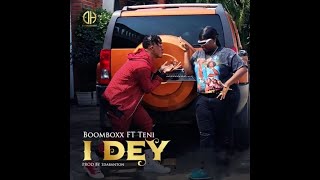 Boom Boxx Ft Teni – I dey Official Lyric Video [upl. by Ellenuahs]