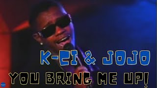 KCi amp JoJo  You Bring Me Up [upl. by Meyer40]