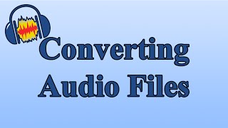 How to Convert Audio File Types for Free with Audacity [upl. by Toinette]