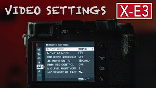 SET UP YOUR FUJIFILM XE3  PART 2  VIDEOGRAPHY [upl. by Ainar370]