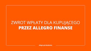 Zwrot wpłaty dla kupującego przez Allegro Finanse [upl. by Kyd]