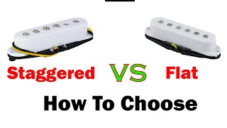 How To Choose Single Coil Pickups  Flat VS Staggered [upl. by Justina]