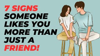 7 Signs Someone Likes You More Than Just A Friend [upl. by Dnalel343]