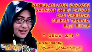 GELO ATI Cover Smule Karaoke Duet Bareng Rina Pambayu [upl. by Northey]