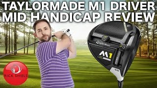 TAYLORMADE M1 2017 DRIVER  MID HANDICAP REVIEW [upl. by Oloap913]