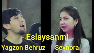 YAGZON BEHRUZ amp SEVNORA ESLAYSANMI [upl. by Aloel]