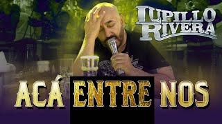 ACÁ ENTRE NOS  Lupillo Rivera con MARIACHI En VIVO [upl. by Newfeld104]