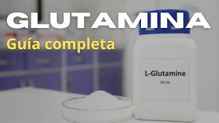 Glutamina Beneficios Cómo Tomarla y Todo lo que Necesitas Saber [upl. by Nevi]