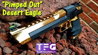 quotPimped Outquot Desert Eagle 50AE  TheFireArmGuy [upl. by Sigvard]