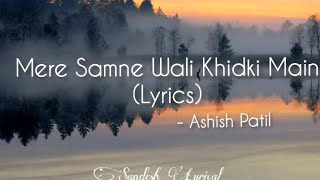 Mere Samne Wali Khidki Main Lyrics 🎵  Ashish Patil  Kishor Kumar  《Cover Version》 [upl. by Rehptosirhc]