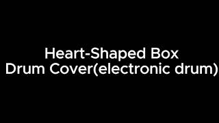 heart shaped box drum coverelectronic drum with Yamaha DTXPLORER [upl. by Aryas]