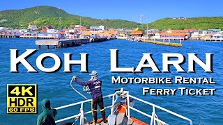 Koh Larn Island Pattaya Ferry Ticket Motorbike Rental Road to Monkey Beach 💖4K60fps 👀 Thailand 🇹🇭 [upl. by Aydni554]