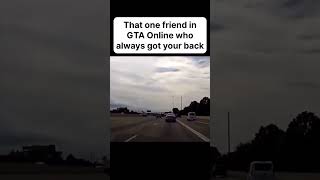 That one friend in gta online gtaonline gta gtav [upl. by Eirrok689]