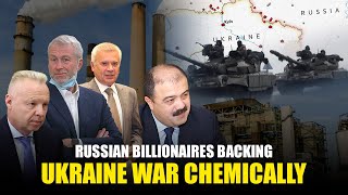 Russian Billionaires Funding Ukraine War Through Chemical Factories [upl. by Evonne]