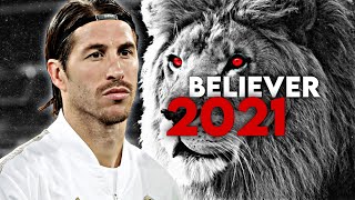 Sergio Ramos ● Believer ● Skills amp Goals 2021 ● 4K [upl. by Eisyak]