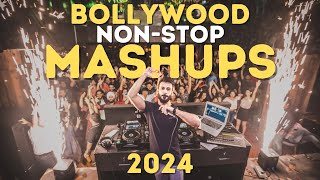 BOLLYWOOD MASHUP 2024  NON STOP HINDI DJ SONGS PARTY MIX MASHUP REMIXES LATEST MUSIC 2024 [upl. by Easton]