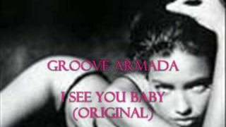 Groove Armada  I see you baby Original [upl. by Oijimer]