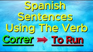 20 Spanish Sentences Using the Verb quotCorrerquot [upl. by Theodosia]