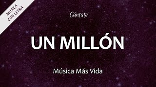 C0266 UN MILLÓN  Música Más Vida Letra [upl. by Oraneg]