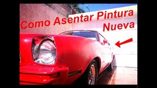 Como asentar un auto recién pintado [upl. by Novj]