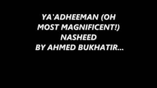 Nasheed Ya Adheeman  Ahmed Bukhatir نشيد يا عظيما  أحمد بوخاطر  Arabic Music Video [upl. by Naejeillib]