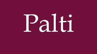 How to Pronounce Palti Correctly in German [upl. by Roydd310]