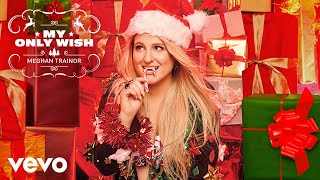 Meghan Trainor  My Only Wish Official Audio [upl. by Nybbor]