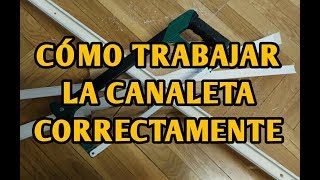 CÓMO TRABAJAR LA CANALETA CORRECTAMENTE [upl. by Johen]