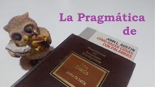 La Pragmática de Austin y Searle [upl. by Eilsil]