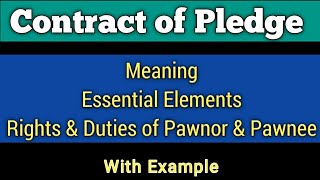 Contract of Pledge  Rights and Duties of Pawnor and Pawnee  Essential Elements of Pledge contract [upl. by Gathard]