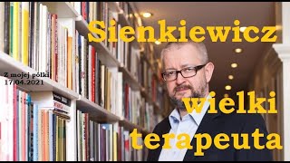 Sienkiewicz  wielki terapeuta [upl. by Inerney]