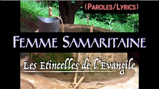 quotFemme Samaritainequot ParolesLyrics  LES ETINCELLES DE LEVANGILE [upl. by Eux291]