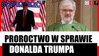 Ks Robert Skrzypczak o proroctwie pustelnika z Loreto w sprawie Donalda Trumpa [upl. by Cristie120]