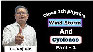 Wind Storm And Cyclone  Part  1 in one shot class 7th Science  Ncert Foundation [upl. by Thirzi]