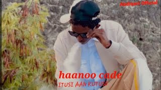 HAANOO CADE  ITUSI AAN KU TUSO  VIDEO MUSIC OFFICIAL 2024 [upl. by Monroy]