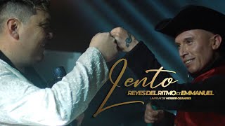 Lento  Reyes Del Ritmo ft Emmanuel  VIDEOCLIP OFICIAL 2024 [upl. by Artemed]