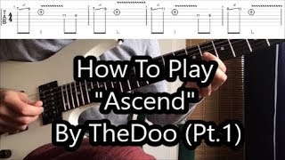 How To Play quotAscendquot By TheDooo Guitar Tutorial With Tabs [upl. by Burack]