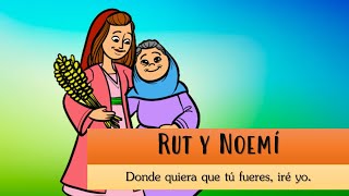 Rut y Noemí  Donde quiera que tu fueres iré yo [upl. by Nani]