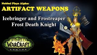 Icebringer amp Frostreaper  DK Artifact  Legion Alpha LORE SPOILERS [upl. by Adnac]